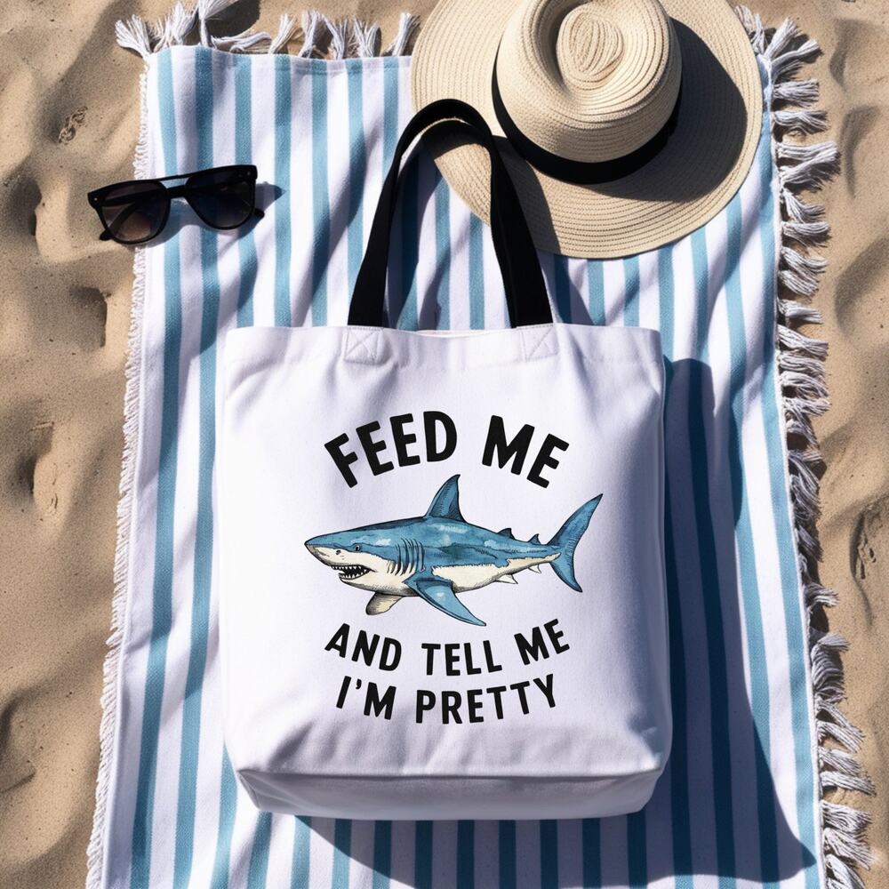 Feed Me and Tell Me I'm Pretty Sassy Shark Tote Bag